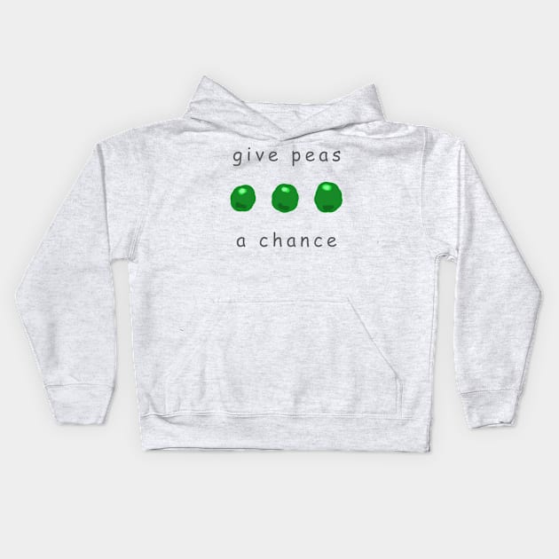 Give Peas A Chance Kids Hoodie by RockettGraph1cs